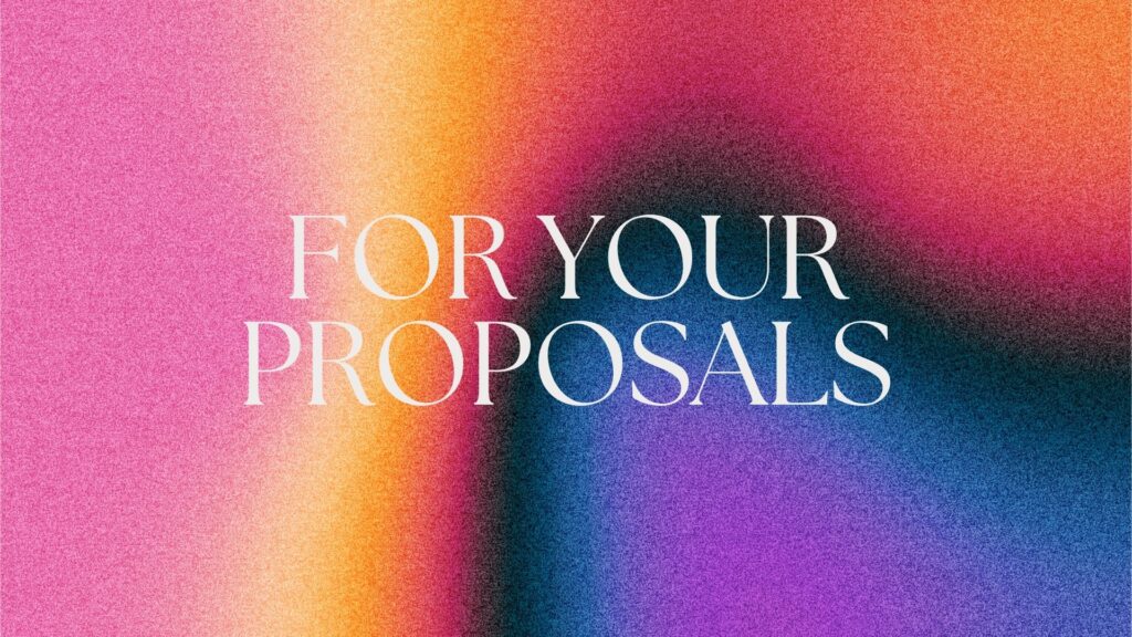 Cover of the fifth part of the apresentation, saying For Your Proposals.
