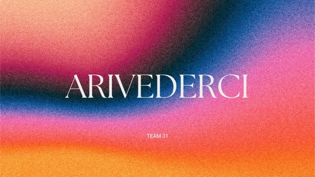 Last slide, saying Arivederci.
