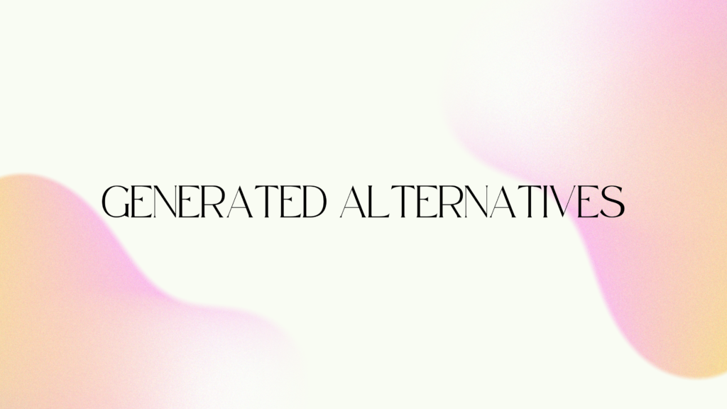 slide with the text "GENERATED ALTERNATIVES"